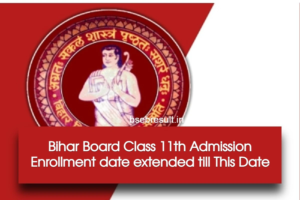 Bihar Board Class 11th Admission 2023 Enrollment date extended till 10 July 2023