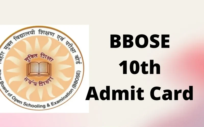 Bihar Board has released the 10th class admit card of Board of Open Schooling and Examination