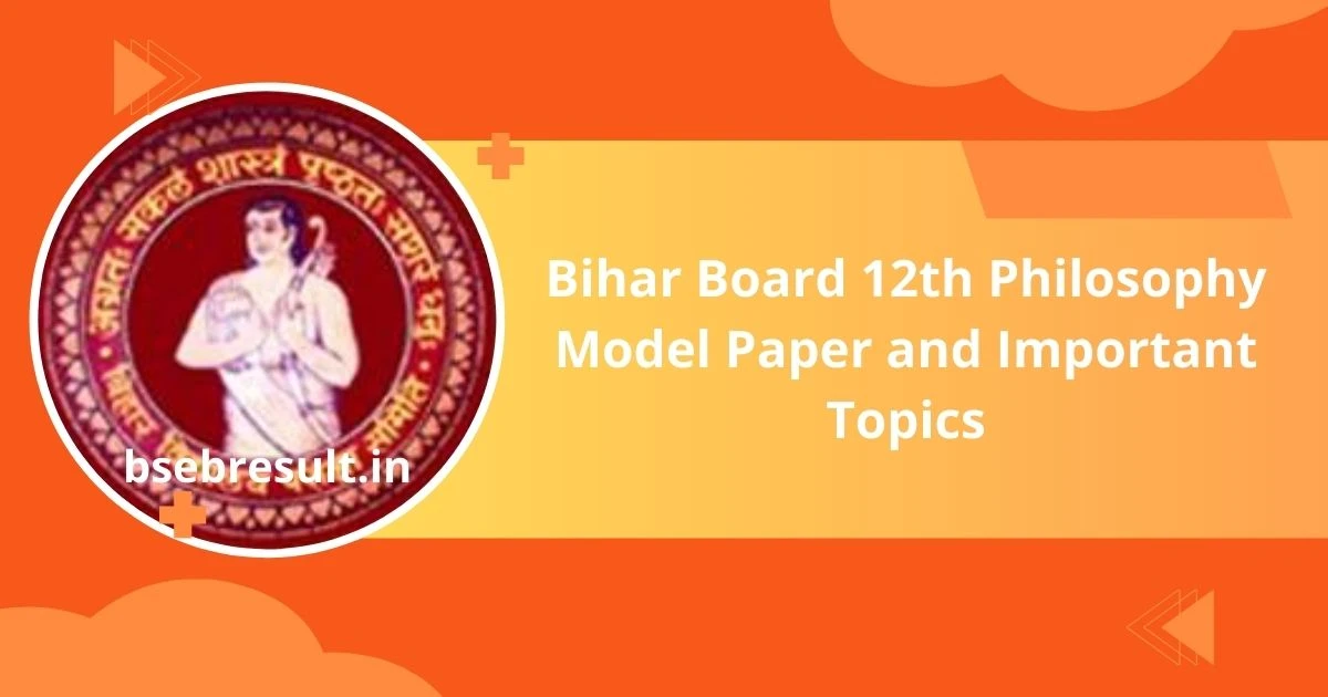 Bihar Board 12th Philosophy Model Paper 2024 and Important Topics