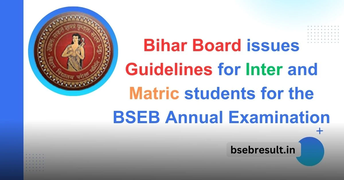 Bihar Board issues guidelines for Inter and Matric students for BSEB Annual Examination 2024