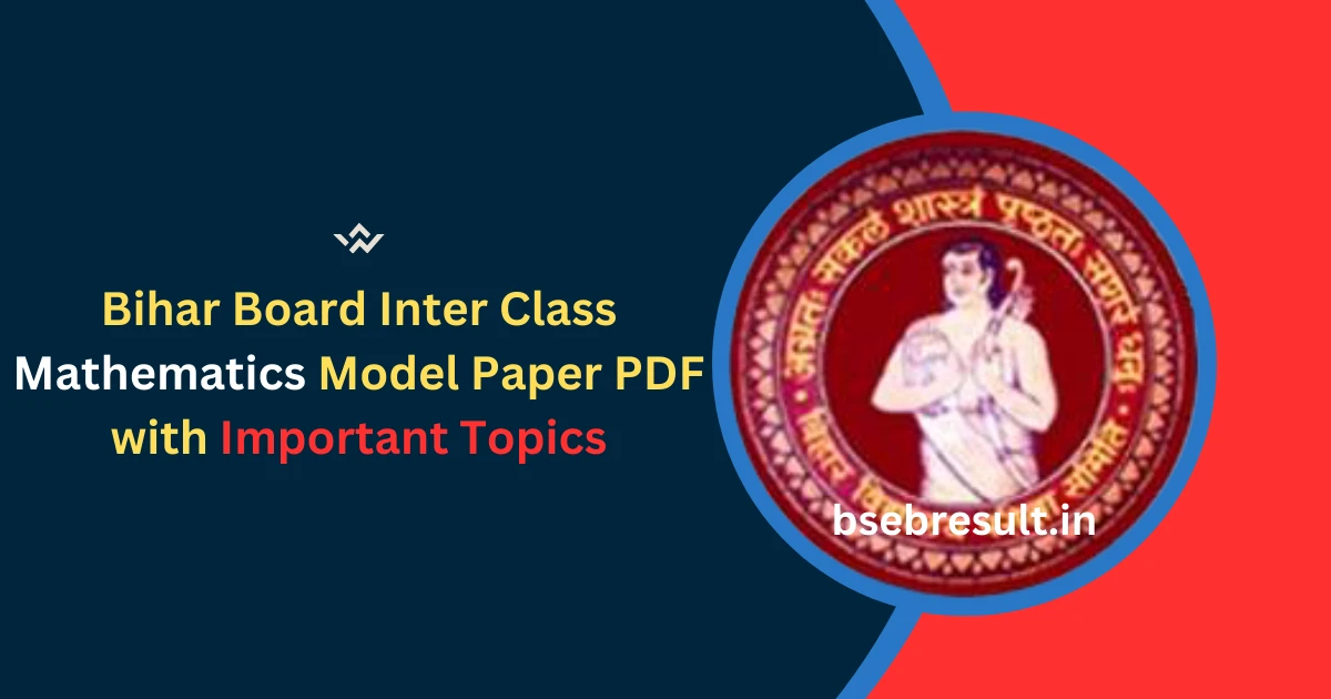 Bihar Board Inter Class Mathematics Model Paper 2024 PDF with Important Topics