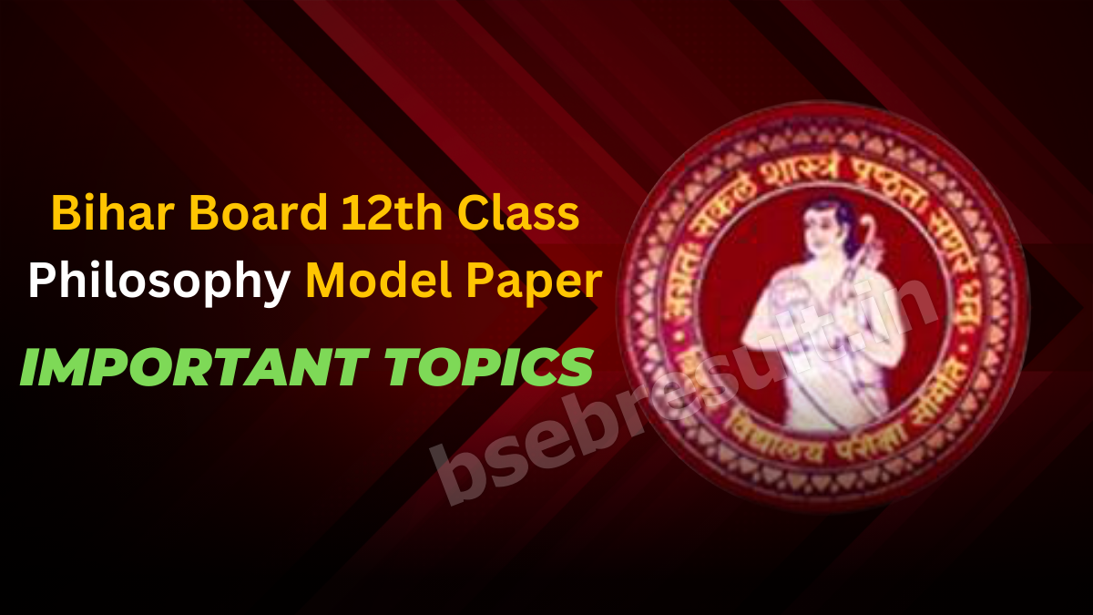 Bihar Board Inter Class Philosophy Model Paper 2024 PDF with Important Topics
