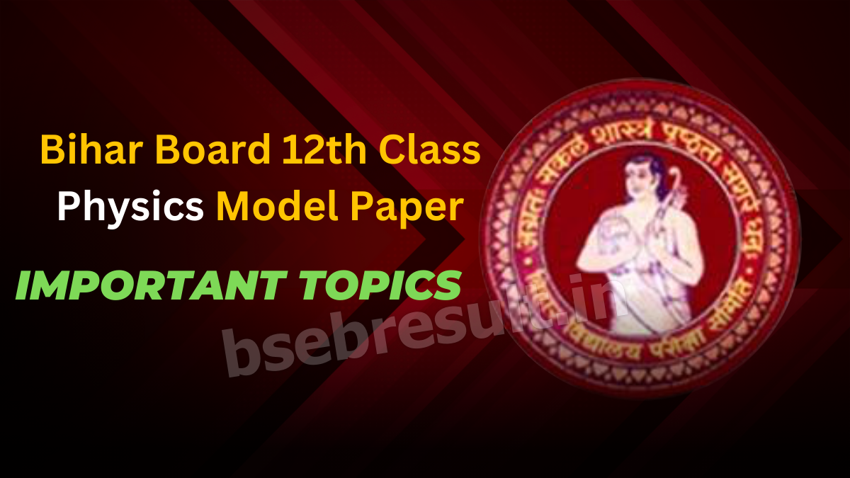 Bihar Board Inter Class Physics Model Paper 2024 PDF with Important Topics