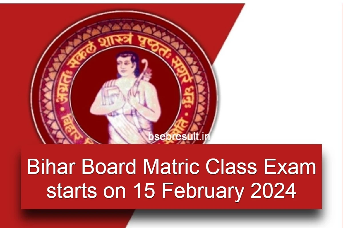 Bihar Board Matric Class Exam starts on 15 February 2024