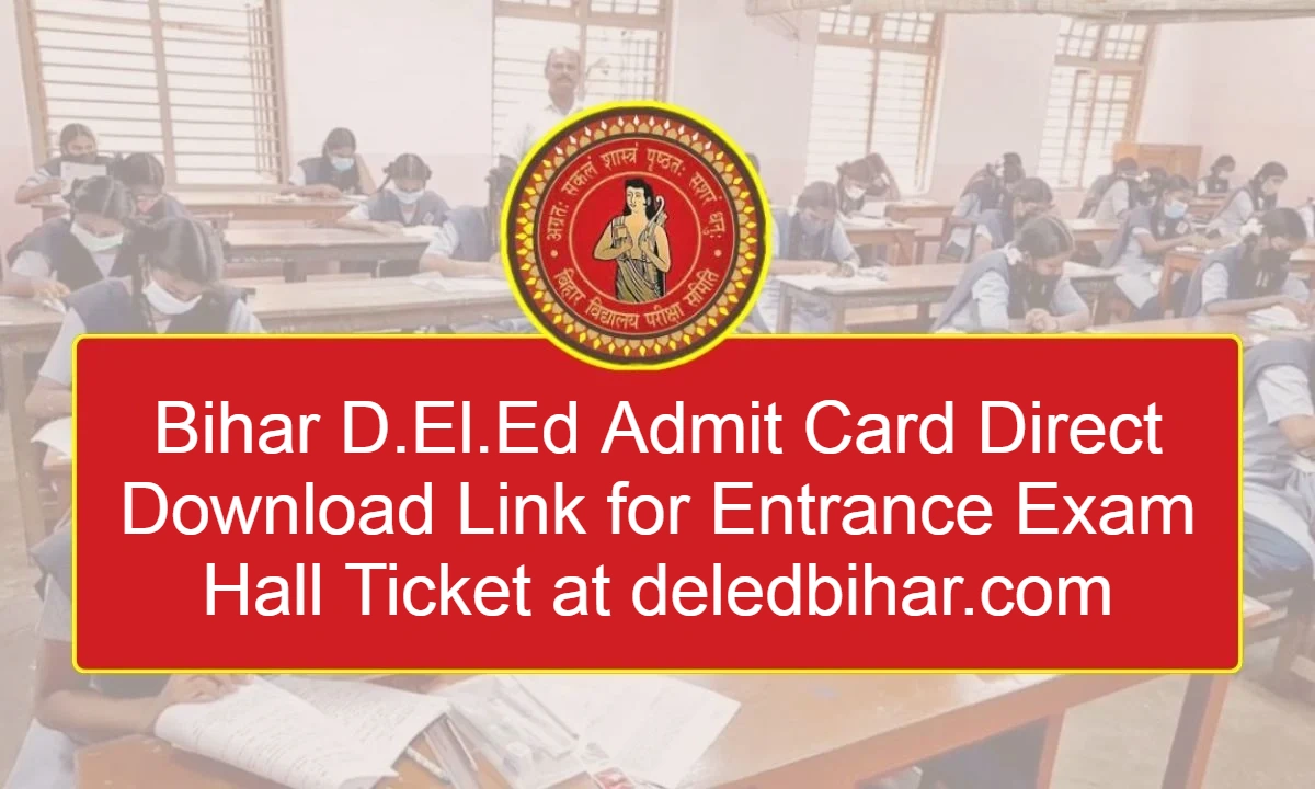 Bihar D.El.Ed Admit Card 2024 Direct Download Link